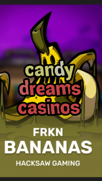 candy dreams casinos-3xn3u5udepyz9m9w5iat.com
